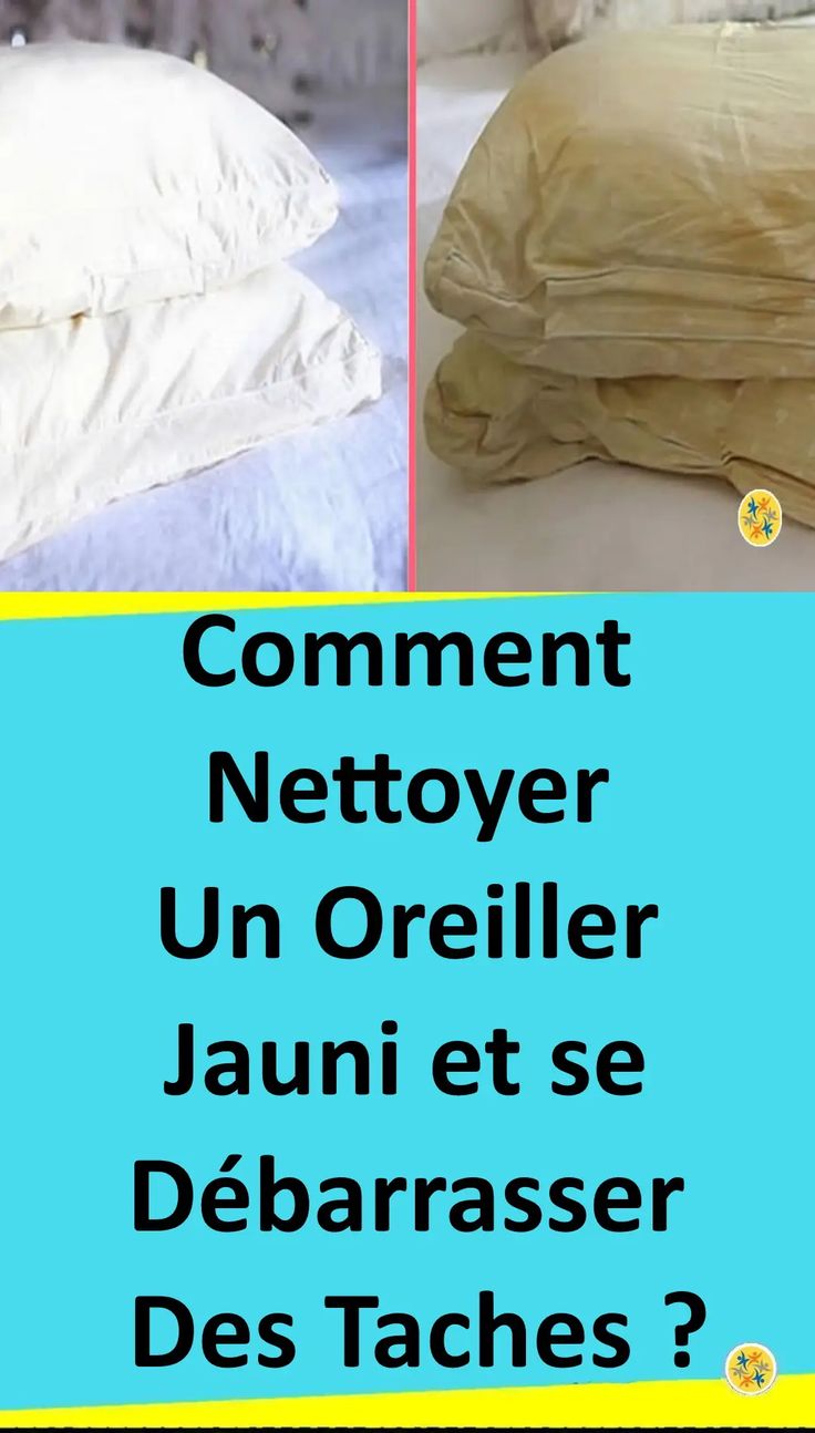 Oreiller jaune ? Voici l’astuce blancheur simple et étonnamment efficace qui va vous surprendre !